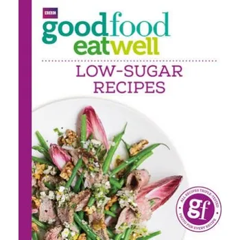 Cizojazyčná kniha Good Food Eat Well: Low-Sugar Recipes - Good Food Guides