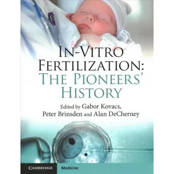 In-Vitro Fertilization – Gabor Kovacs,Peter Brinsden,Alan Decherney (EN)