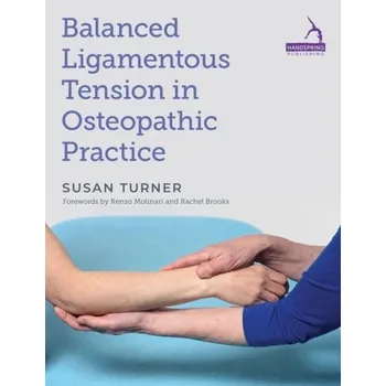 Balanced Ligamentous Tension in Osteopathic Practice - Haynes, Susan Turner