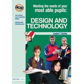 Meeting the Needs of Your Most Able Pupils in Design and Technology - Davies, Louise T. (Founder of the Food Teachers Centre, UK)
