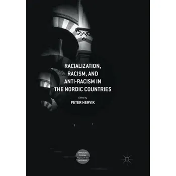Racialization, Racism, and Anti-Racism in the Nordic Countries [EN] (2019, Taschenbuch, Springer Nature Switzerland AG)