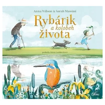 Rybárik a kolobeh života - Wilson, Anna