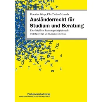 Ausländerrecht für Studium und Beratung - Frings, Dorothee