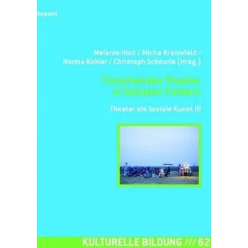 Forschendes Theater in Sozialen Feldern - Hinz, Melanie