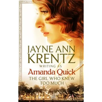 Beletrie pro dospělé The Girl Who Knew Too Much - Amanda Quick