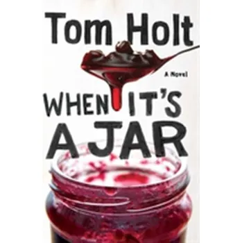When It's A Jar - Tom Holt