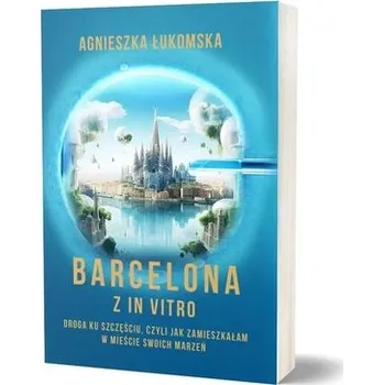 Literární biografie Barcelona z in vitro - Agnieszka Łukomska