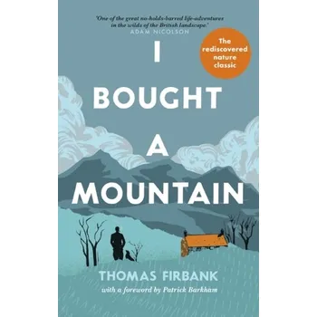 Příroda I Bought a Mountain - Firbank, Thomas [EN] (2022, Brožovaná, Short Books Ltd)