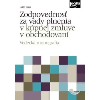 Kniha Zodpovednosť za vady plnenia v kúpnej zmluve v obchodovaní - Vedecká monografia