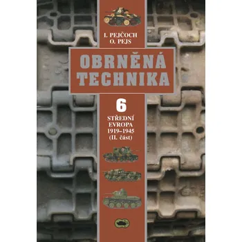 Technika Obrněná technika 06: Střední Evropa 1919–1945 (II. část)