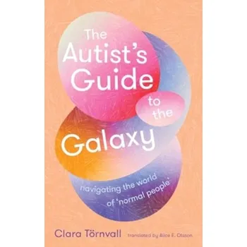 Cestování The Autist’s Guide to the Galaxy - Tornvall, Clara
