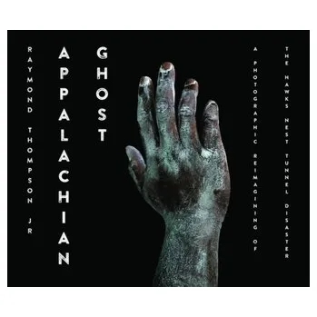 Cestování Appalachian Ghost - Thompson, Raymond; Daly, Treve