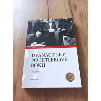 CHRISTA SCHRÖDER - Dvanáct let po Hitlerově boku (Dvanáct let po Hitlerově boku)