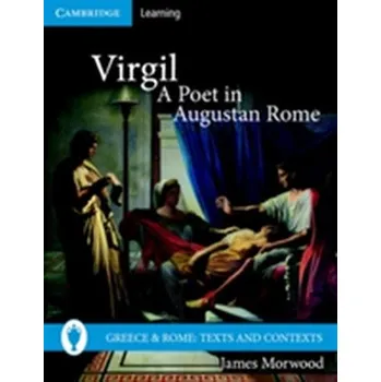 Virgil, A Poet in Augustan Rome - Balme, Maurice; Lawall, Gilbert; Morwood, James