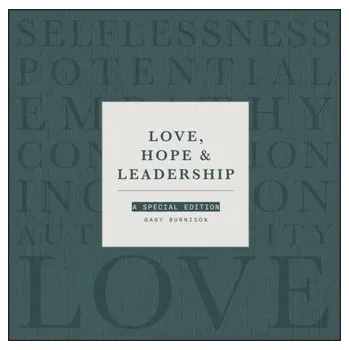 Love, Hope, & Leadership - Burnison, Gary