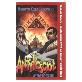 Antykościół w natarciu - CZEPUŁKOWSKI HENRYK