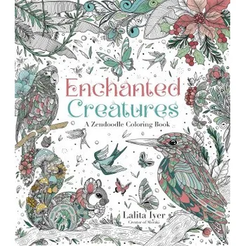 První čtění Enchanted Creatures: A Zendoodle Coloring Book – IYER LALITA (EN)