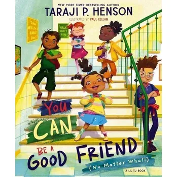 You Can Be a Good Friend (No Matter What!) - Henson, Taraji P.