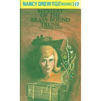 Nancy Drew 17: Mystery of the Brass-Bound Trunk - Keene, Carolyn