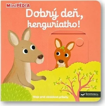 Leporelo MiniPÉDIA Dobrý deň, kenguriatko! - Nathalie Choux