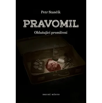 Kniha Pravomil aneb Ohlušující promlčení