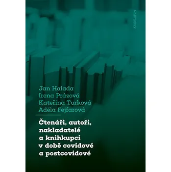 Kniha Čtenáři, autoři, nakladatelé a knihkupci v době covidové a postcovidové - Jan Halada (E-Kniha)