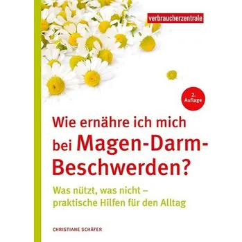 Wie ernähre ich mich bei Magen-Darm-Beschwerden? - Christiane Schäfer
