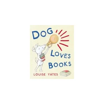 Dog Loves Books - Yates, Louise