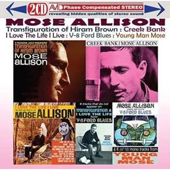 Zahraniční hudba 2CD Mose Allison: Transfiguration Of Hiram Brown; Creek Bank; I Love The Life I Live; V-8 Ford Blues; Young Man Mose 2015