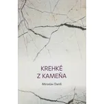 Krehké z kameňa