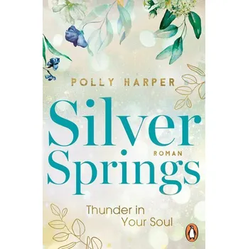 Silver Springs. Thunder in Your Soul - Harper, Polly