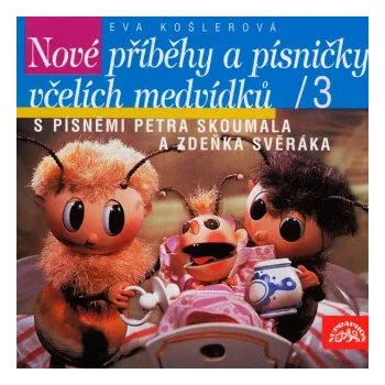 Včelí medvídci Nové příběhy a písničky - Eva Košlerová