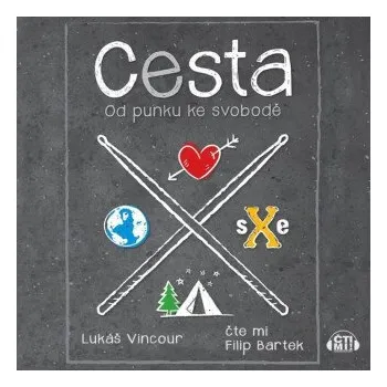 Cesta – od punku ke svobodě - Lukáš Vincour