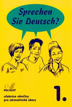 Německý jazyk Sprechen Sie Deutsch?: Učebnice němčiny pro zdravotnické obory 1. díl - Doris Dusilová (2013, brožovaná)