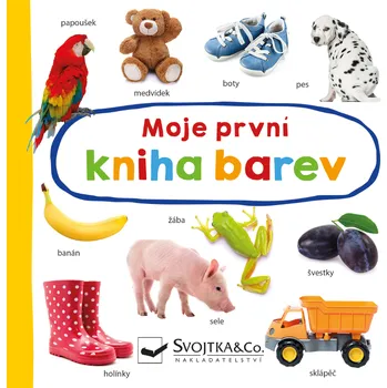 Moje první kniha barev - Svojtka & Co. (2021)