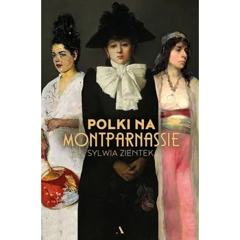 Polki na Montparnassie - Zientek Sylwia