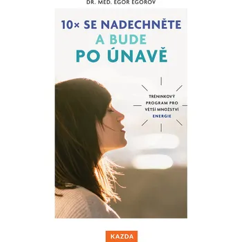 Kniha 10x se nadechněte a bude po únavě - Egor Egorov (E-Kniha)