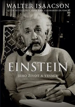 Literární biografie Einstein: Jeho život a vesmír - Walter Isaacson [SK] (2019, pevná)