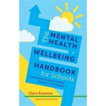 Mental Health and Wellbeing Handbook for Schools - Erasmus, Clare