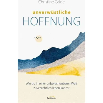 Osobní rozvoj Unverwüstliche Hoffnung - Caine, Christine