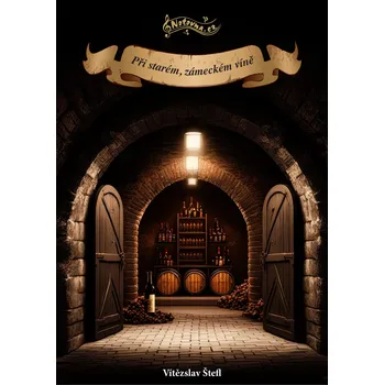 Štefl: Při starém, zámeckém víně