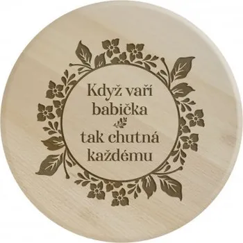 Žertovný předmět Když vaří babička tak chutná každému - kulaté prkénko s gravírováním- Tričkový.cz