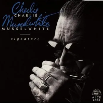 Zahraniční hudba Charlie Musselwhite - Signature (Reedice 2003) (CD, ALCD4801)