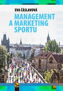 Management a marketing sportu 21. století - Eva Čáslavová (2020, brožovaná)