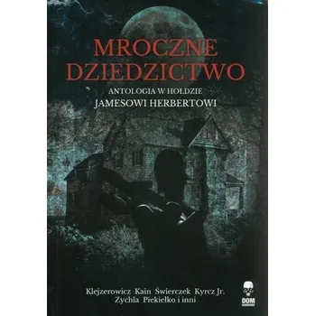 Mroczne dziedzictwo - praca zbiorowa