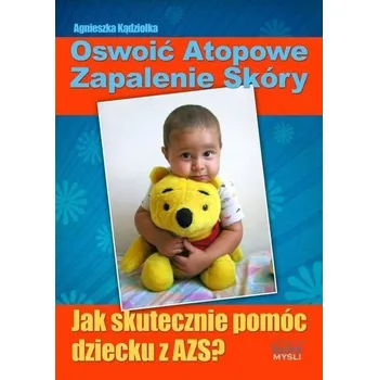 Oswoić atopowe zapalenie skóry - Agnieszka Kądziołka
