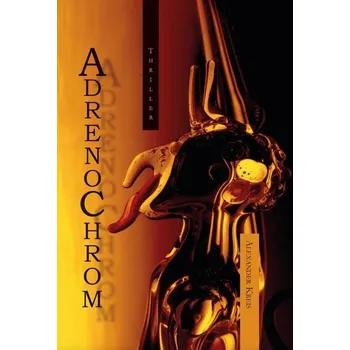 Adrenochrom - Alexander Kreis [DE] (2021, pevná)