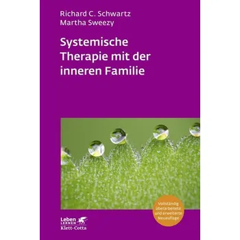 Systemische Therapie mit der inneren Familie - Schwartz, Richard C.