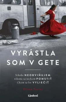 Literární biografie Vyrástla som v gete - Eliška Tanzer [SK] (2021, pevná)