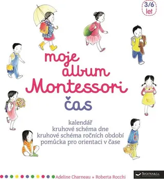 Předškolní výuka Moje album Montessori: Čas - Roberta Rocchi, Adeline Charneau (2018, pevná)